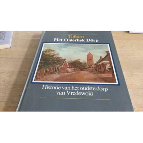 Tolbert Het Oalerliek dörp. Vredewold. Westerkwartier.