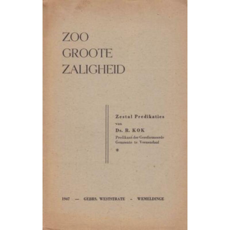 Ds.R.Kok - ZOO GROOTE ZALIGHEID