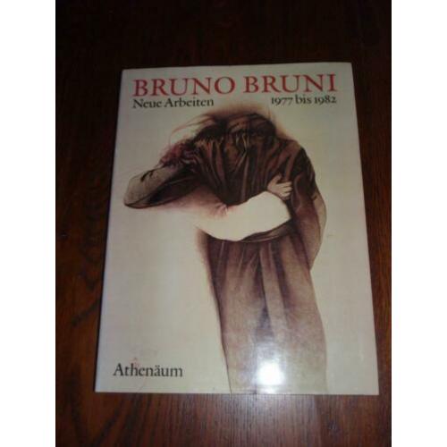?Bruno Bruni . Neue Arbeiten. 1977 - 1982.