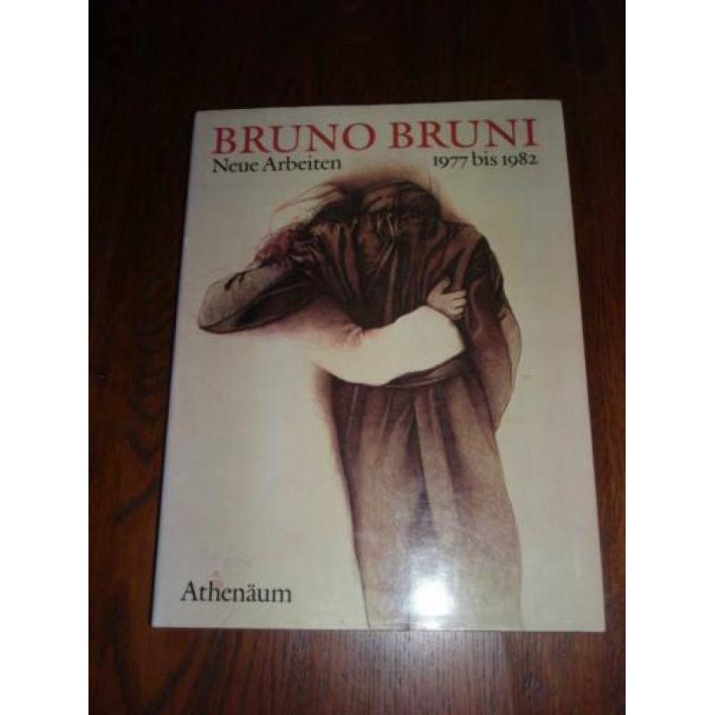 ?Bruno Bruni . Neue Arbeiten. 1977 - 1982.