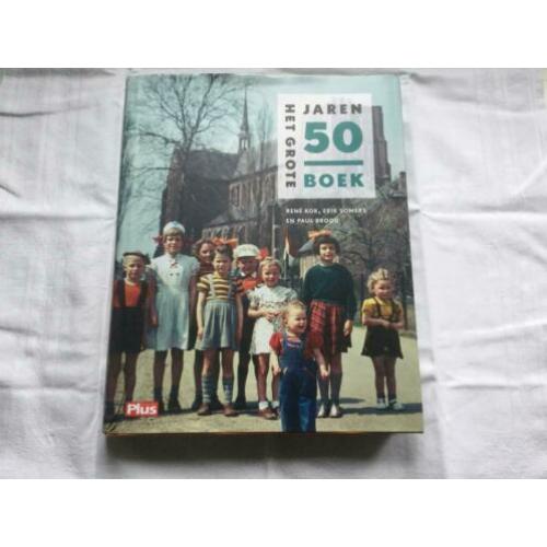 Het Grote Jaren ‘50 Boek/R. Kok, E. Somers,P. Brood