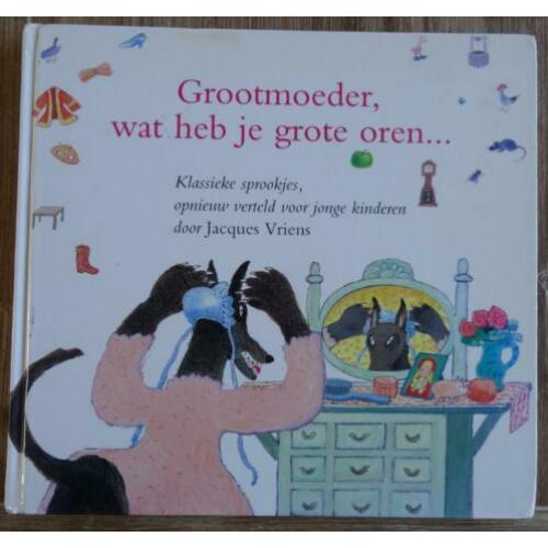 Grootmoeder wat heb je grote oren - Jacques Vriens