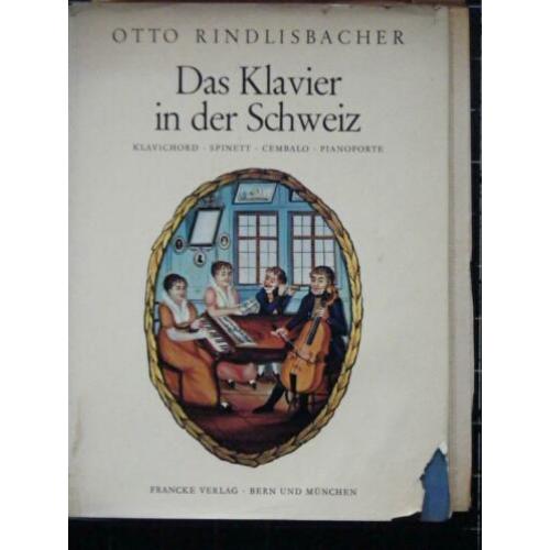 Otto Rindlisbacher: Das Klavier in der Schweiz