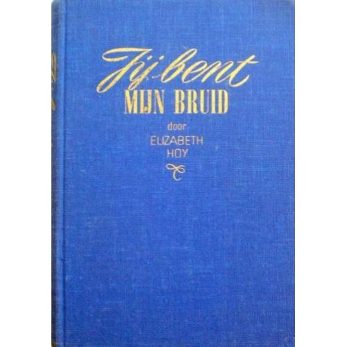 Elizabeth Hoy - Jij bent mijn bruid